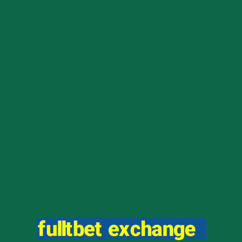 fulltbet exchange